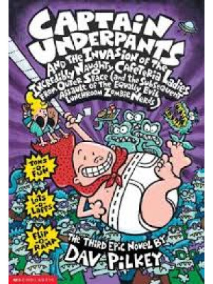 Captain Underpants #3 and the Invasion of the Incredibly Naughty Cafeteria Ladies from Outer Space <span class="author" ></span>