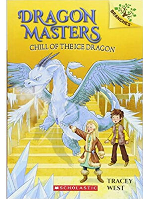 Dragon Masters #9: Chill of the Ice Dragon <span class="author" ></span>