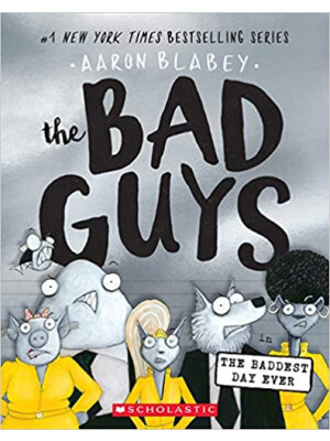 The Bad Guys in the Baddest Day Ever (The Bad Guys #10) <span class="author" ></span>