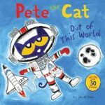 Pete the Cat: Out of This World <span class="author" ></span>