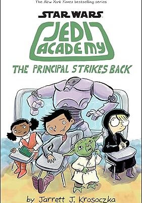 Star Wars: Jedi Academy #6 The Principal Strikes Back <span class="author" ></span>
