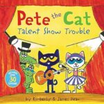 Pete the Cat: Talent Show Trouble <span class="author" ></span>