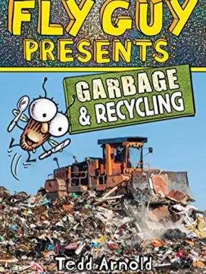 Fly Guy Presents Garbage and Recycling <span class="author" ></span>