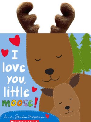 I Love You; Little Moose! <span class="author" ></span>
