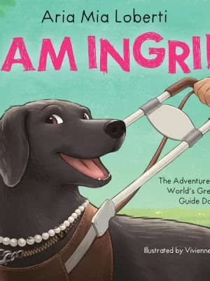 I Am Ingrid: The Adventures of the World’s Greatest Guide Dog <span class="author" ></span>